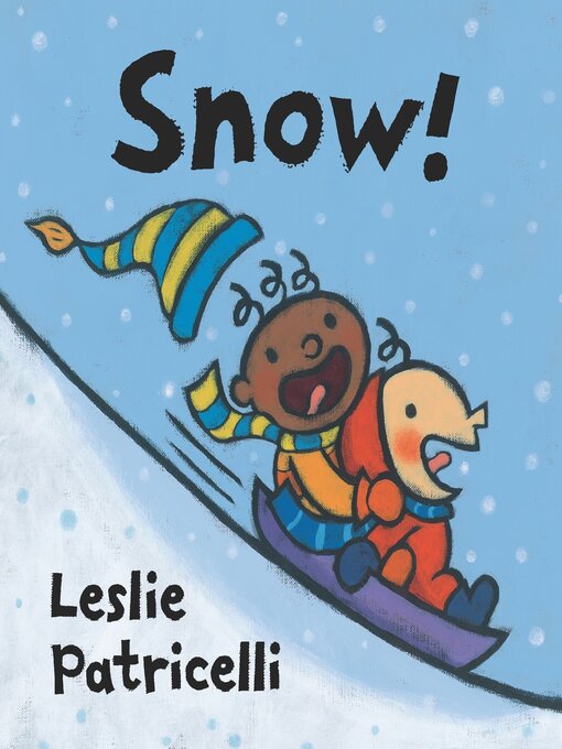 Title details for Snow! by Leslie Patricelli - Wait list